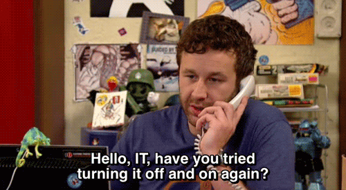 hello-it-have-you-tried-turning-it-off-and-on-again Hola, IT, ¿has intentado apagarlo y encenderlo de nuevo?